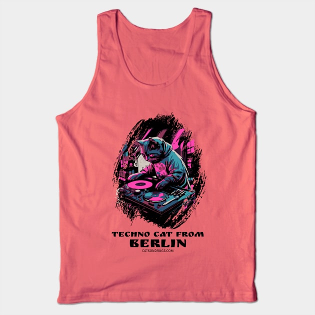 Techno Cat - Techno cat from Berlin- Catsondrugs.com - rave, edm, festival, techno, trippy, music, 90s rave, psychedelic, party, trance, rave music, rave krispies, rave flyer Tank Top by catsondrugs.com